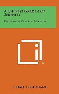 A Chinese Garden of Serenity: Reflections of a Zen Buddhist 1