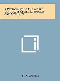 A Dictionary of the Sacred Languages of All Scriptures and Myths, V1 1