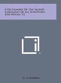 bokomslag A Dictionary of the Sacred Languages of All Scriptures and Myths, V2