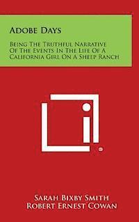 bokomslag Adobe Days: Being the Truthful Narrative of the Events in the Life of a California Girl on a Sheep Ranch