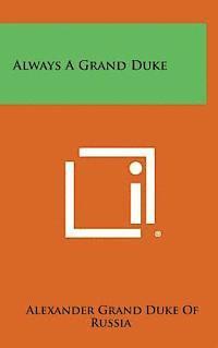 Always a Grand Duke 1
