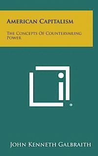 bokomslag American Capitalism: The Concepts of Countervailing Power