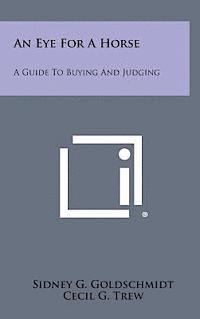 bokomslag An Eye for a Horse: A Guide to Buying and Judging