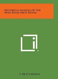 bokomslag Historical Analysis of the Holy Royal Arch Ritual