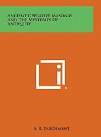 bokomslag Ancient Operative Masonry and the Mysteries of Antiquity