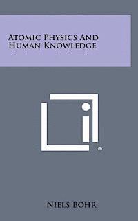 Atomic Physics and Human Knowledge 1