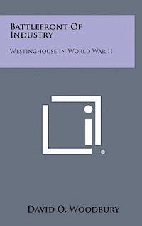 bokomslag Battlefront of Industry: Westinghouse in World War II