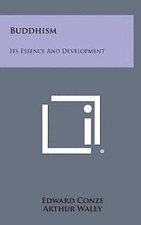 Buddhism: Its Essence and Development 1