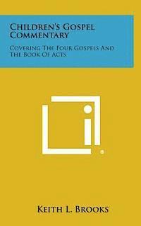 bokomslag Children's Gospel Commentary: Covering the Four Gospels and the Book of Acts