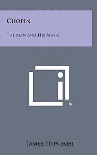 bokomslag Chopin: The Man and His Music