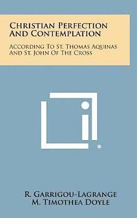 bokomslag Christian Perfection and Contemplation: According to St. Thomas Aquinas and St. John of the Cross