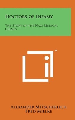 bokomslag Doctors of Infamy: The Story of the Nazi Medical Crimes