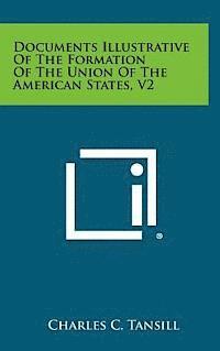 bokomslag Documents Illustrative of the Formation of the Union of the American States, V2