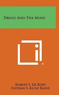 Robert S. De Ropp - Drugs and the Mind, Inbunden
