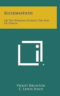 bokomslag Ecclesiasticus: Or the Wisdom of Jesus the Son of Sirach