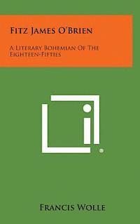 bokomslag Fitz James O'Brien: A Literary Bohemian of the Eighteen-Fifties