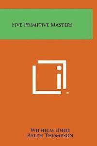 bokomslag Five Primitive Masters