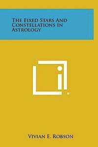 bokomslag The Fixed Stars and Constellations in Astrology