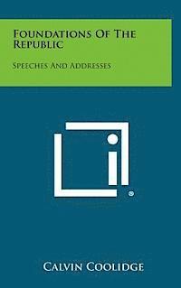 Foundations of the Republic: Speeches and Addresses 1