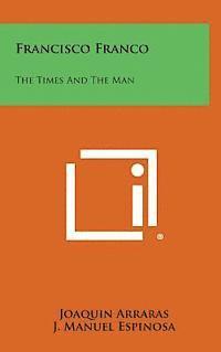 bokomslag Francisco Franco: The Times and the Man