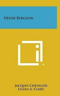 Jacques Chevalier - Henri Bergson, Inbunden
