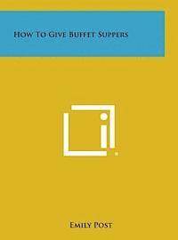 Emily Post - How to Give Buffet Suppers, Inbunden