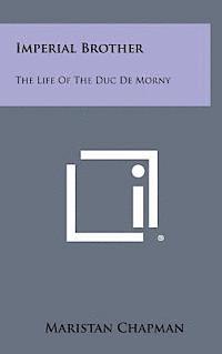 bokomslag Imperial Brother: The Life of the Duc de Morny