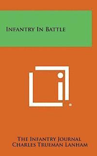 The Infantry Journal, Charles Trueman Lanham - Infantry in Battle, Inbunden