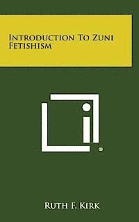 Introduction to Zuni Fetishism 1