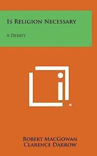 Is Religion Necessary: A Debate 1
