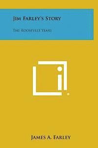 James a. Farley - Jim Farley's Story: The Roosevelt Years, Inbunden
