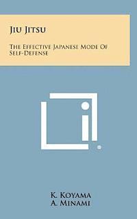 bokomslag Jiu Jitsu: The Effective Japanese Mode of Self-Defense