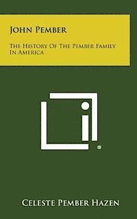 bokomslag John Pember: The History of the Pember Family in America