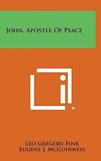 bokomslag John, Apostle of Peace