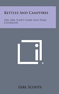 bokomslag Kettles and Campfires: The Girl Scout Camp and Trail Cookbook