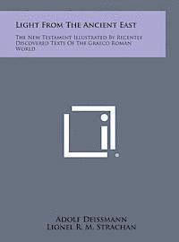 bokomslag Light from the Ancient East: The New Testament Illustrated by Recently Discovered Texts of the Graeco Roman World