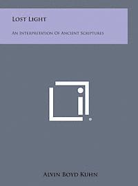 Lost Light: An Interpretation of Ancient Scriptures 1