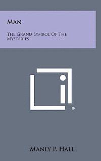 bokomslag Man: The Grand Symbol of the Mysteries