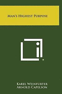 Man's Highest Purpose 1