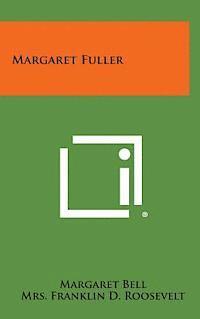 Margaret Bell - Margaret Fuller, Inbunden