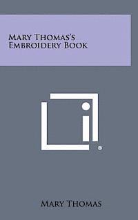 Mary Thomas's Embroidery Book 1
