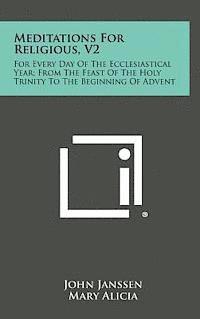 bokomslag Meditations for Religious, V2: For Every Day of the Ecclesiastical Year; From the Feast of the Holy Trinity to the Beginning of Advent