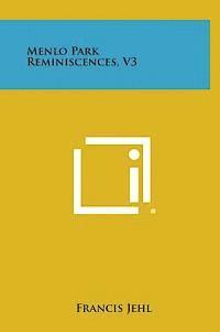 Menlo Park Reminiscences, V3