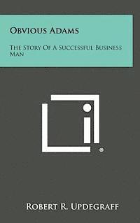 bokomslag Obvious Adams: The Story of a Successful Business Man