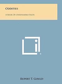 bokomslag Oddities: A Book of Unexplained Facts