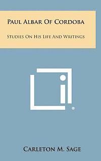 bokomslag Paul Albar of Cordoba: Studies on His Life and Writings