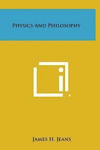 bokomslag Physics and Philosophy