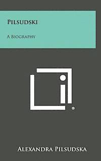 bokomslag Pilsudski: A Biography