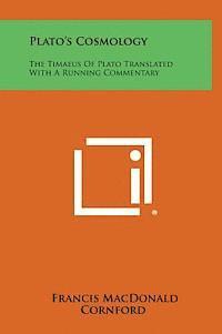 Francis MacDonald Cornford - Plato's Cosmology: The Timaeus of Plato Translated with a Running Commentary, Inbunden