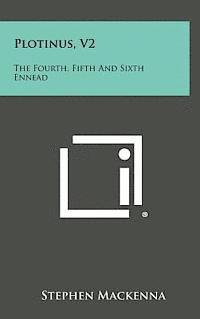 bokomslag Plotinus, V2: The Fourth, Fifth and Sixth Ennead